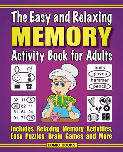 The Easy and Relaxing Memory Activity Book for Adults: Includes Relaxing Memory Activities, Easy Puzzles, Brain Games and More